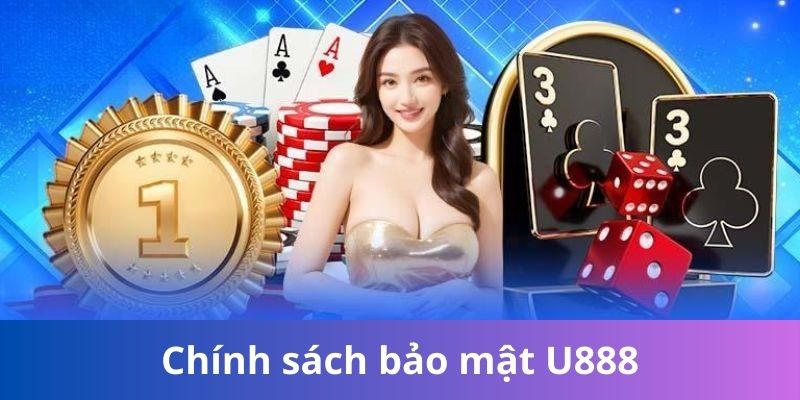 chính sách bảo mật u888